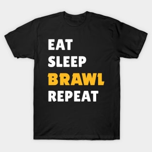 Eat, Sleep, Brawl Repeat (Ver.1) T-Shirt